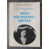Constantin Paraschivescu - &quot;Cu ochii deschiși&quot; sau Irina Răchițeanu-Șirianu