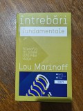 Intrebari fundamentale - Lou Marinoff / R3P4S