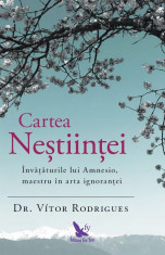 Cartea Neștiinței &amp;ndash; Dr. V&amp;iacute;tor Rodrigues foto