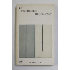 LA PSYCHIATRIE DE L &#039;ENFANT , VOL. XXXV , 2 / 1992