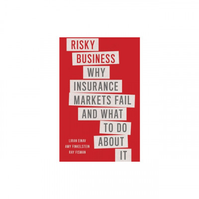 Risky Business: Why Insurance Markets Fail and What to Do about It foto