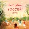 Let's Play Soccer!
