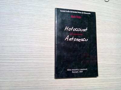 HOLOCAUST sub guvernarea ANTONESCU - Marcu Rozen - 2004, 134 p. foto