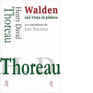 Walden sau Viata in padure - Henry David Thoreau, Silviu Reut foto