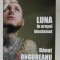LUNA IN ORASUL BLESTEMAT DE DANUT UNGUREANU , 2017