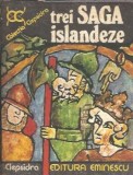 Trei saga islandeze editura Eminescu colectie Clepsidra 1980 stare buna carte veche colectie