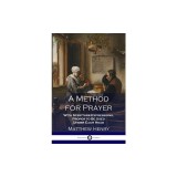 A Method for Prayer: With Scripture-Expressions, Proper to Be Used Under Each Head
