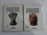Enciclopedia arheologiei si istoriei vechi a Romaniei - vol.1 + vol. 2