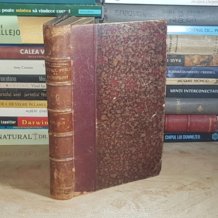 ION B. ATHANASIAD - DREPTUL PUBLIC SI ADMINISTRATIV , PRIMA EDITIE ( 2 VOL. ) , 1894 #