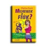 Milyenek a fi&uacute;k?... &eacute;s a l&aacute;nyok? - Gask M