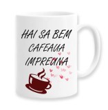 Cana alba personalizata &quot;Hai sa bem cafeaua impreuna&quot;, INOVATIX&reg;. 330ml