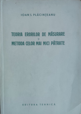 Teoria Erorilor De Masurare Si Metoda Celor Mai Mici Patrate - M. Tiron ,557701 foto