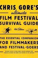 Chris Gore&amp;#039;s Ultimate Film Festival Survival Guide: The Essential Companion for Filmmakers and Festival-Goers foto