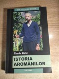 Thede Kahl - Istoria aromanilor (Editura Tritonic, 2006)
