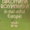 Diplomatia romaneasca in sud-estul Europei (1938 - 1940)