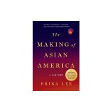 The Making of Asian America: A History