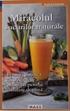 Miracolul Sucurilor Naturale - Siegfried Gursche - Carte