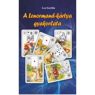 A Lenormand-k&amp;aacute;rtya gyakorlata - Leo Scorbin foto