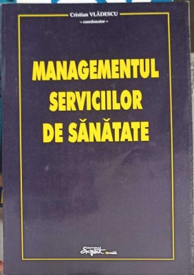 MANAGEMENTUL SERVICIILOR DE SANATATE-CRISTIAN VLADESCU-257908 foto