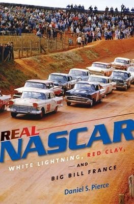 Real NASCAR: White Lightning, Red Clay, and Big Bill France foto