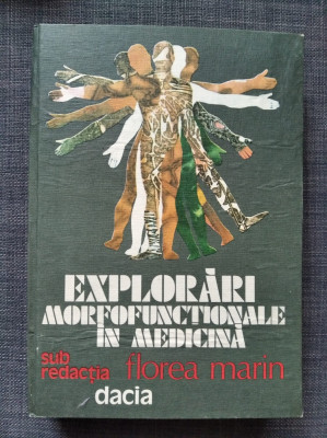 EXPLORARI MORFOFUNCTIONALE IN MEDICINA - FLOREA MARIN, Ed. Dacia, 1981 foto