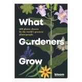 Cumpara ieftin What Gardeners Grow: 600 Plants Chosen By The Worl(...)