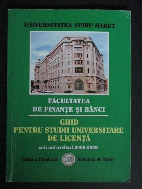 Facultatea de finante si banci. Ghid pentru studii universare de licenta