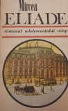 ROMANUL ADOLESCENTULUI MIOP MIRCEA ELIADE