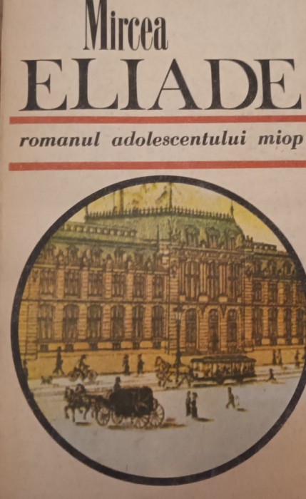 ROMANUL ADOLESCENTULUI MIOP MIRCEA ELIADE