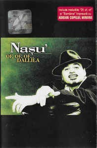 Caseta Nașu&#039; &lrm;&ndash; Of, Of, Of, Dallila , originala