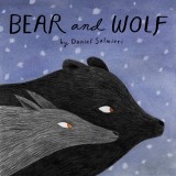 Carte Bear and Wolf, Autor Daniel Salmieri, Picture Book pentru Copii, Carti in Engleza