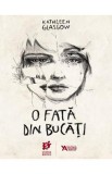 O fata din bucati - Kathleen Glasgow