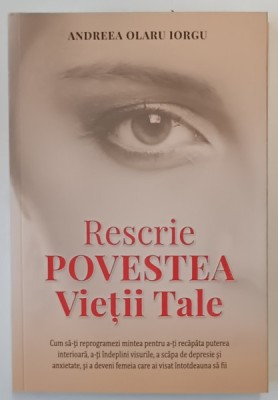 RESCRIE POVESTEA VIETII TALE de ANDREEA OLARU IORGU , 2024 foto