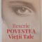 RESCRIE POVESTEA VIETII TALE de ANDREEA OLARU IORGU , 2024