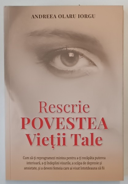 RESCRIE POVESTEA VIETII TALE de ANDREEA OLARU IORGU , 2024