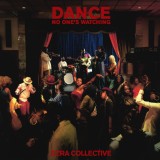 Dance, No One&#039;s Watching - Vinyl | Ezra Collective
