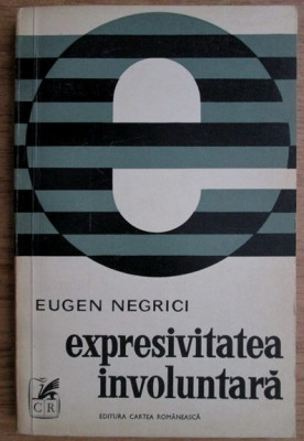 Eugen Negrici - Expresivitatea involuntara foto