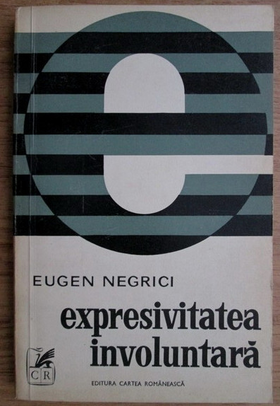 Eugen Negrici - Expresivitatea involuntara