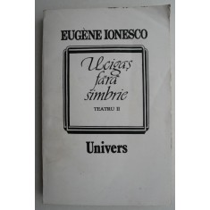 Ucigas fara simbrie Teatru, II - Eugene Ionesco