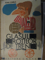 Glasul rotilor de tren (carte de sport Rapid Bucuresti) de Ioan Chirila - 1968 foto