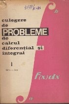 Culegere de Probleme de Calcul Diferential si Integral, Volumul I (Editie 1967) foto