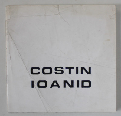 COSTIN IOANID , CATALOG DE EXPOZITIE , 1990 , DEDICATIE * foto