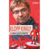 Klopp Kir&aacute;ly - A Liverpool-dinasztia &uacute;jj&aacute;&eacute;p&iacute;t&eacute;se - Lee Scott