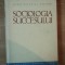 SOCIOLOGIA SUCCESULUI de ACAD. MIHAI RALEA , T. HARITON , Bucuresti 1962