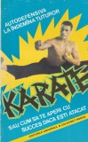 Auguste Basile - Karate sau cum sa te aperi cu succes daca esti atacat.