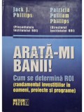 Jack J. Phillips - Arata-mi banii! (Editia: 2007)