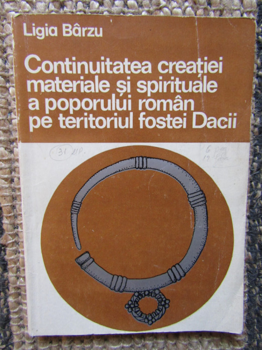 Ligia Barzu - Continuitatea creatiei materiale si spirituale a poporului roman