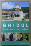 GHIDUL MANASTIRILOR DIN ROMANIA de GHEORGHITA CIOCOI ....MIHAELA VOICU , 2023, HARTA INCLUSA