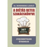 A di&eacute;t&aacute;s beteg szak&aacute;csk&ouml;nyve - Cukorbetegek &eacute;trendje - Dr. Rosenberg L&aacute;szl&oacute;