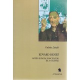 Edvard Benes - K&ouml;z&eacute;p-Eur&oacute;pa koncepci&oacute;k &eacute;s a val&oacute;s&aacute;g - Guly&aacute;s L&aacute;szl&oacute;